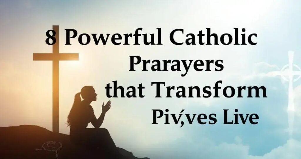 8 Orações Poderosas Católicas que Transformam Vidas